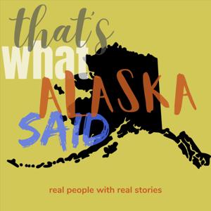 That's What Alaska Said