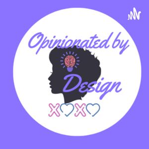 Opinionated By Design