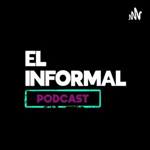 El Informal | Podcast