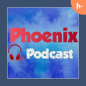 Phoenix Podcast