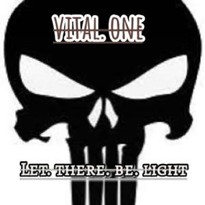vital One  +++  Let There Be Light. +++