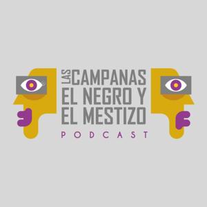 Las Campanas, El Negro, y El Mestizo/PodcasTeatral