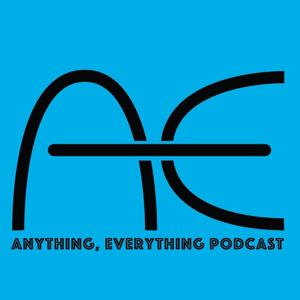 Anything, Everything Podcast
