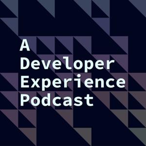 A Developer Experience Podcast