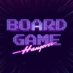 Board Game Hangover
