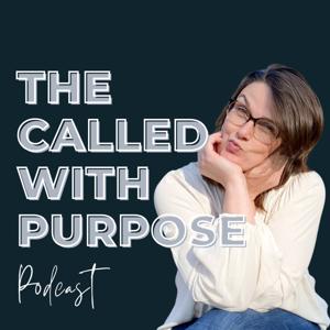 The Called With Purpose Podcast