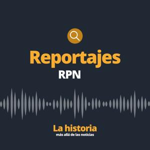 Reportajes RPN
