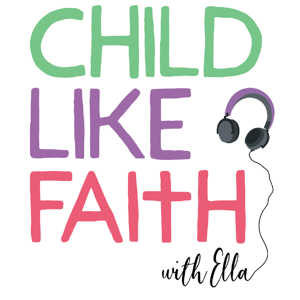 Childlike Faith with Ella