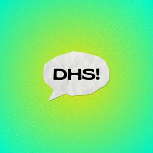 DHS!
