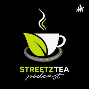 Streetz Tea Podcast