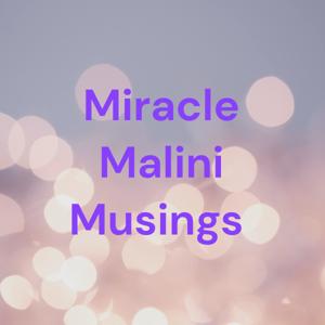 Miracle Malini Musings
