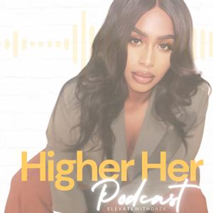 Higher Her Podcast