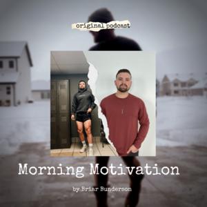 Morning Motivation with Briar Bunderson