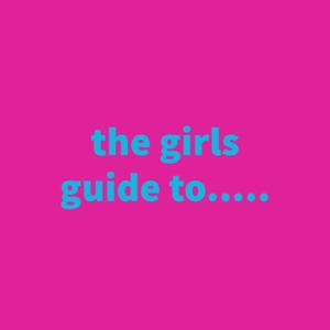 girls guide to.....