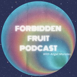 Forbidden Fruit Podcast