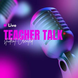 Teacher Talks
