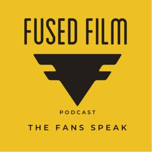 The Fused Film Podcast