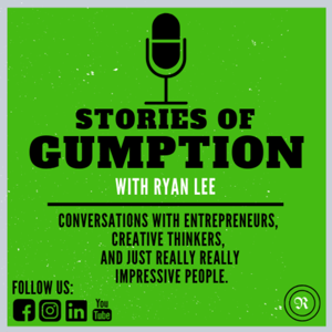 Stories of Gumption