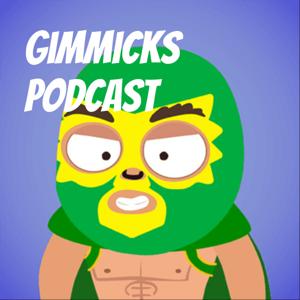 The Gimmicks Podcast
