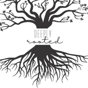 Deeply Rooted