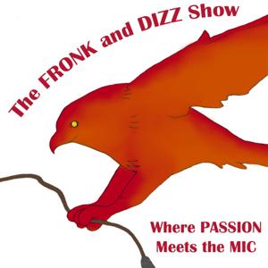 The Fronk and Dizz Show: Where Passion Meets the Mic