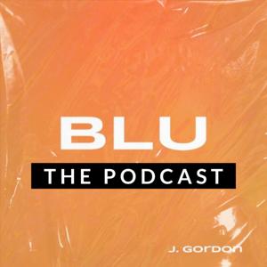 BLU: THE PODCAST
