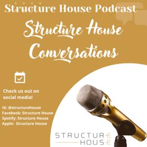 Structure House Conversations