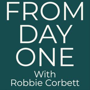 From Day One with Robbie Corbett