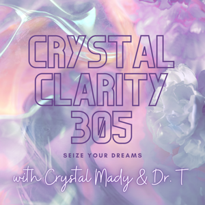 Crystal Clarity 305: Seize Your Dreams
