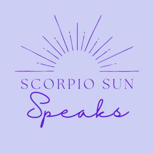 Scorpio Sun Speaks