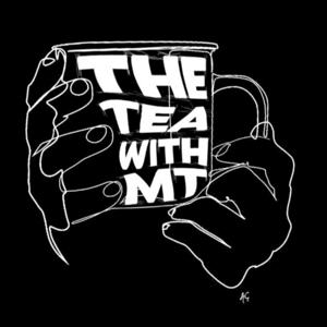 The Tea With MT