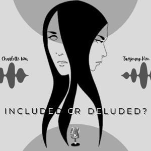 Included or Deluded?