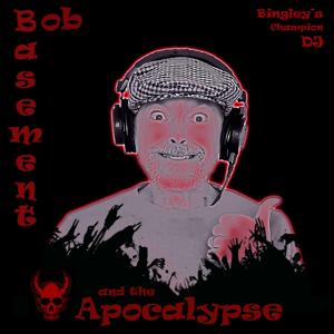 Basement Bob and the Apocalypse