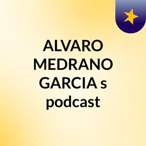 ALVARO MEDRANO GARCIA's podcast