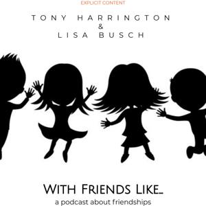 With Friends Like...
