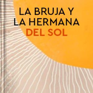 La Bruja Y La Hermana Del Sol