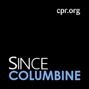 Since Columbine by Colorado Public Radio