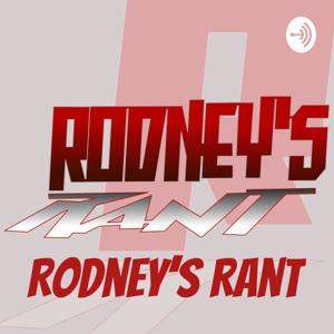 Rodney's Rant