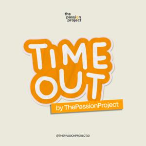 TIMEOUT by The Passion Project