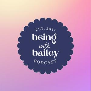 Being With Bailey