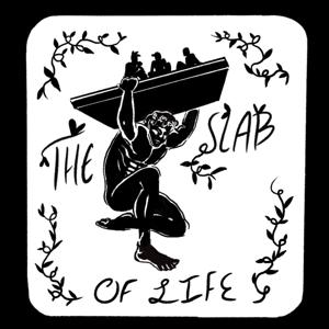 The Slab of Life
