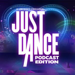 Just Dance Podcast Editon