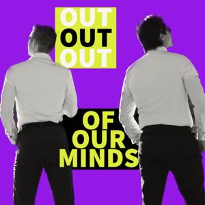 Out of Our Minds