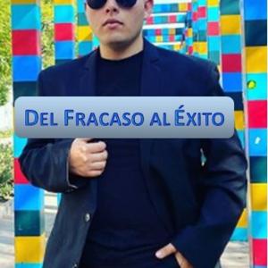 Del Fracaso Al Éxito