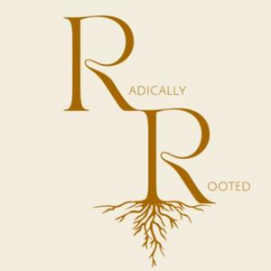 Radically Rooted