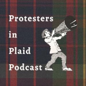 Protesters in Plaid Podcast