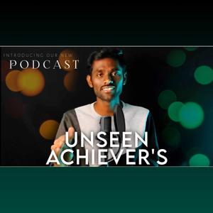 Unseen Achievers - Podcast