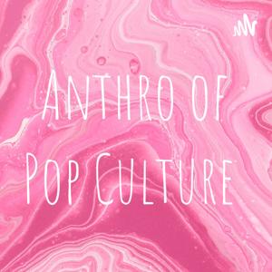 Anthro of Pop Culture