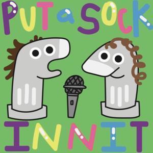 Put A Sock Innit