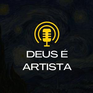 Deus É Artista Podcast